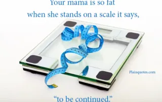 your mama is so fat