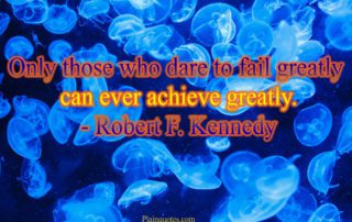 Only those who dare to fail greatly image