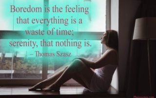 Boredom is the feeling