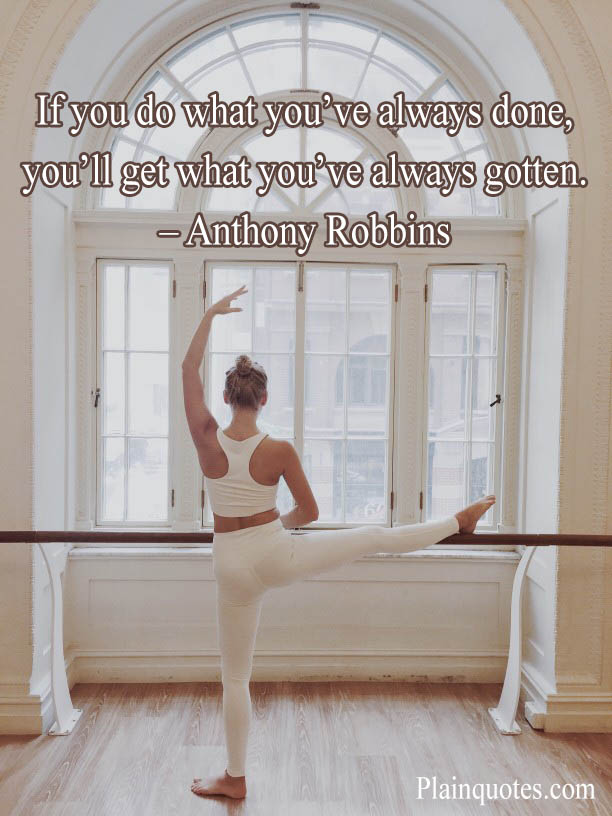 If you do what you’ve always done